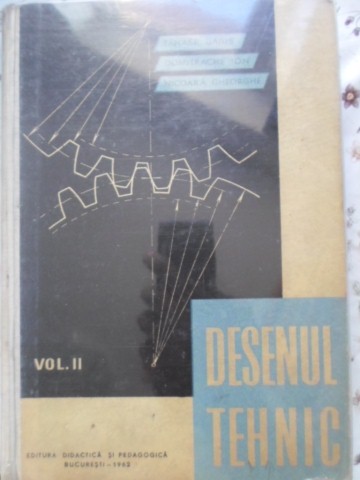 Desenul Tehnic Vol.2 Manual Pentru Scolile De Maistri