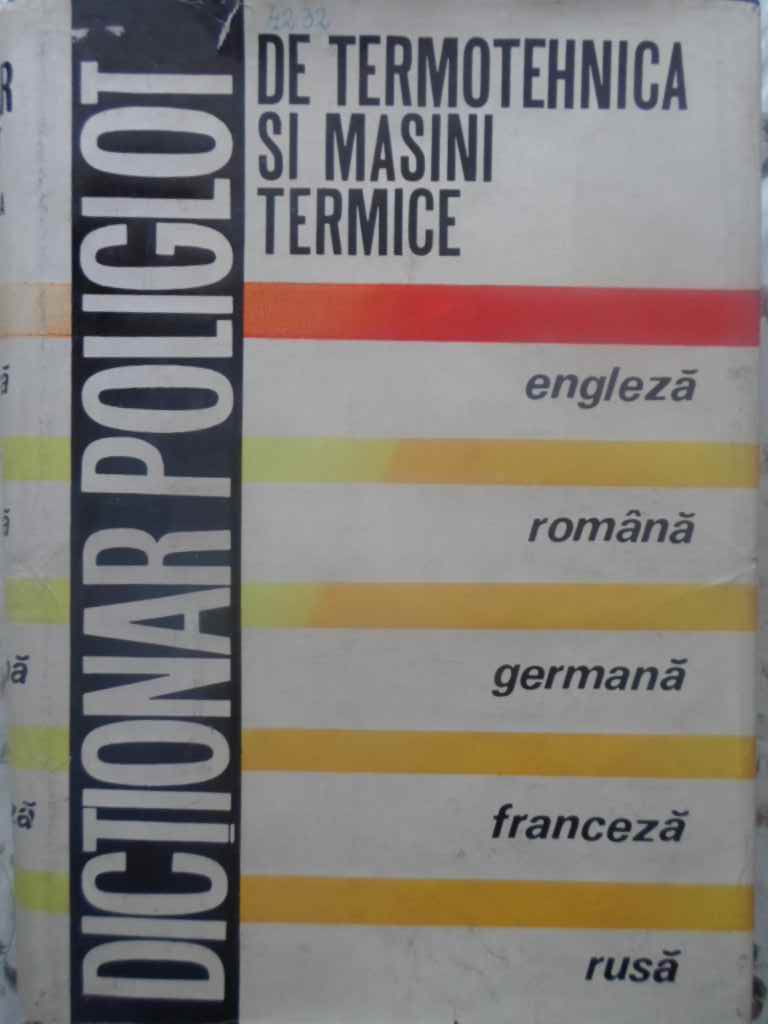 Dictionar Poliglot De Termotehnica Si Masini Termice Engleza - Romana - Germana - Franceza - Rusa