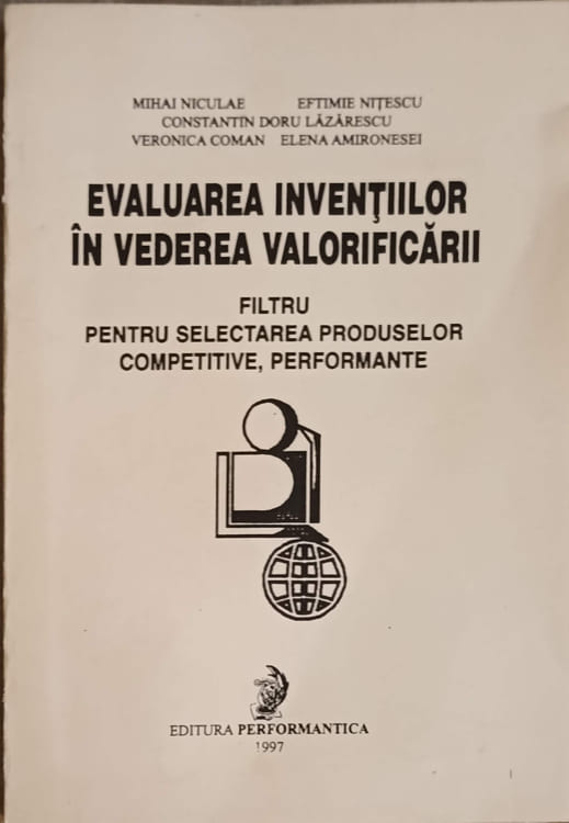 Vezi detalii pentru Evaluarea Inventiilor In Vederea Valorificarii