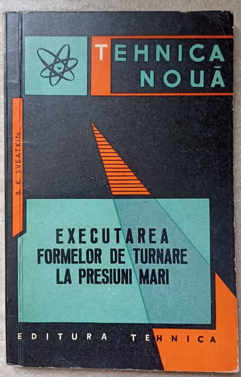 Executarea Formelor De Turnare La Presiuni Mari