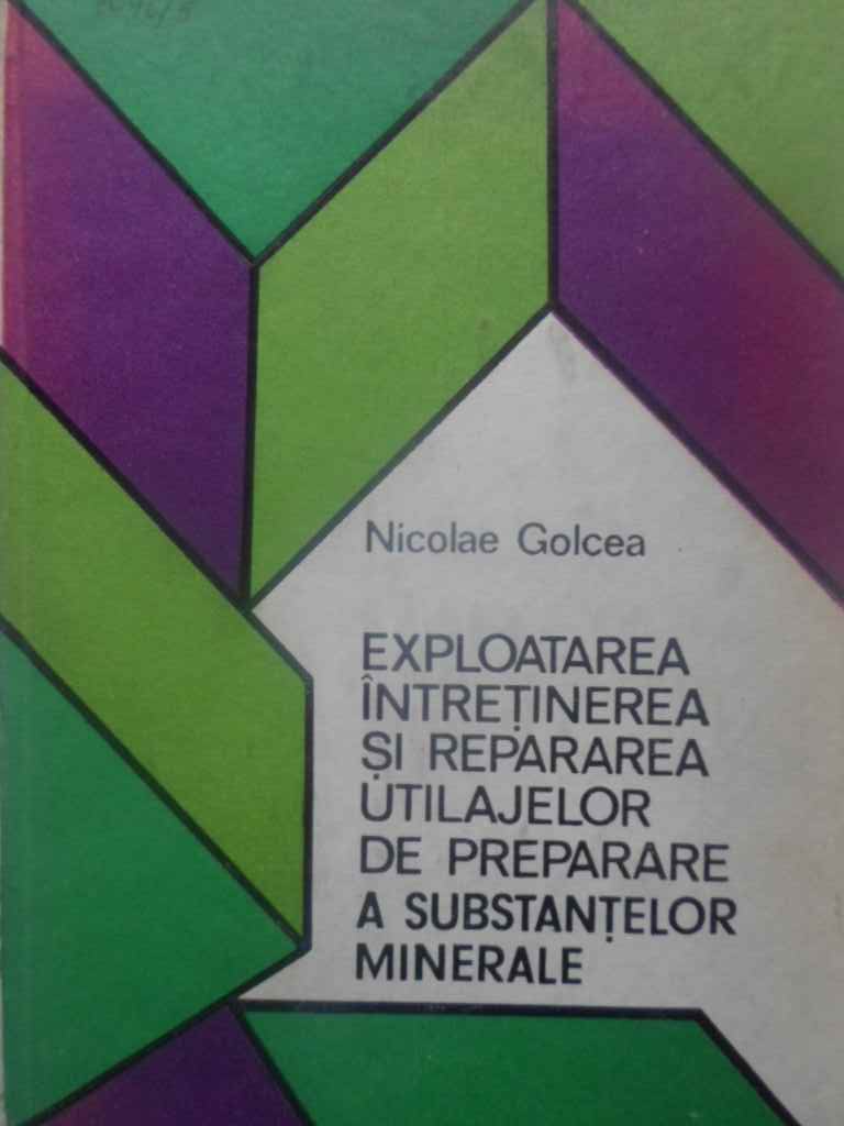 Exploatarea, Intretinerea Si Repararea Utilajelor De Preparare A Substantelor Minerale