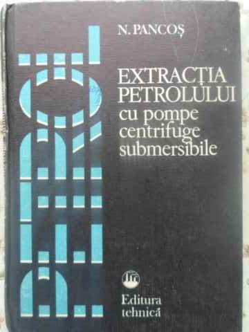 Extractia Petrolului Cu Pompe Centrifuge Submersibile