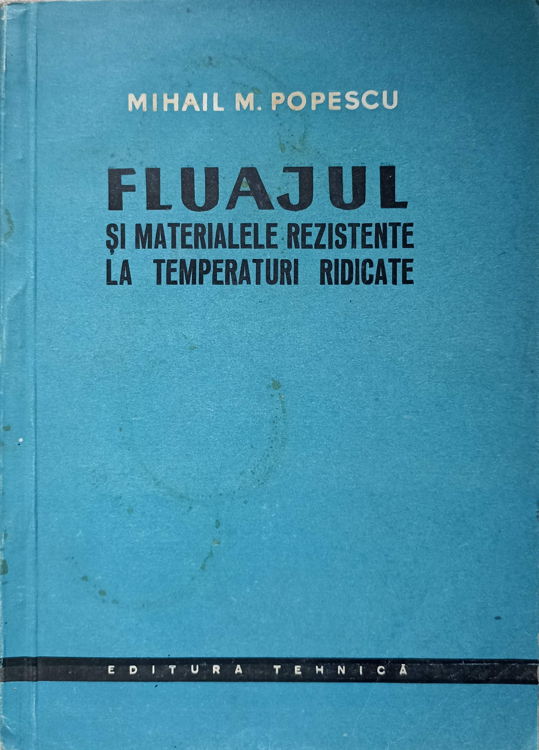 Vezi detalii pentru Fluajul Si Materialele Rezistente La Temperaturi Ridicate