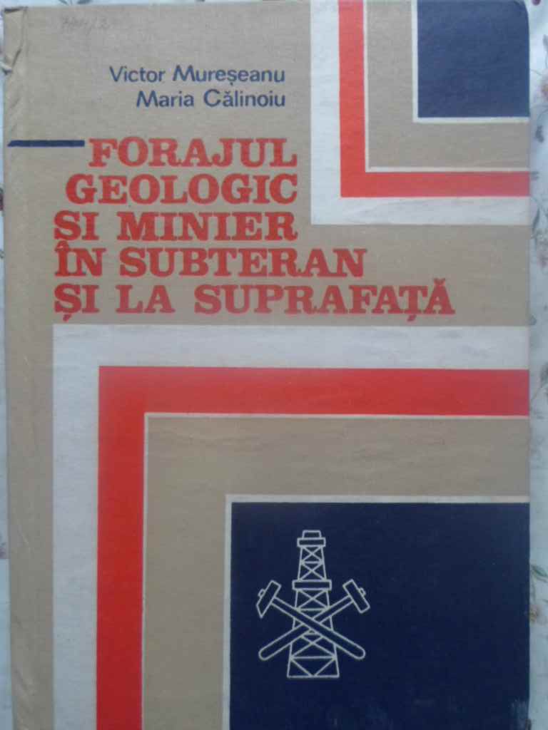 Forajul Geologic Si Minier In Subteran Si La Suprafata