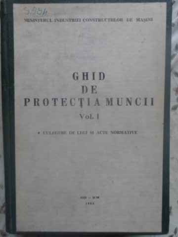 Ghid De Protectia Muncii Vol.1 Culegere De Legi Si Acte Normative