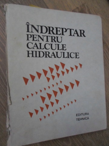 Vezi detalii pentru Indreptar Pentru Calcule Hidraulice (cotor Rupt, Interior Ok)