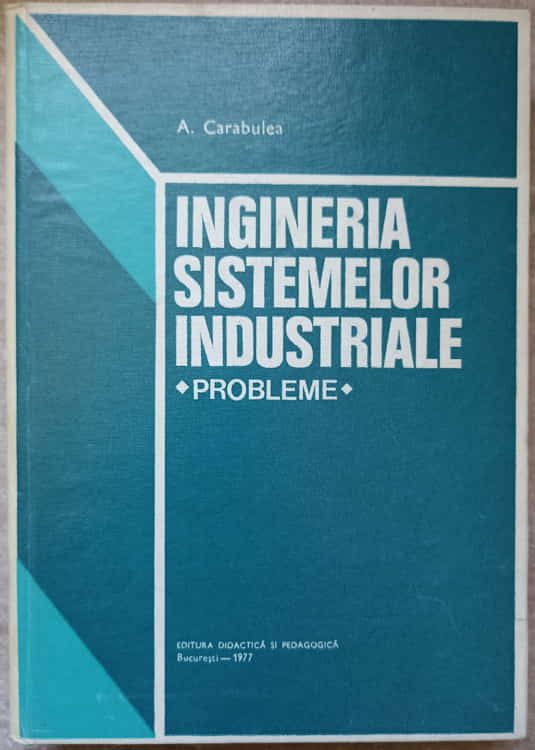 Vezi detalii pentru Ingineria Sistemelor Industriale. Probleme