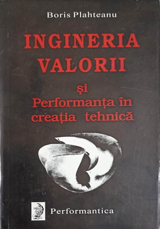 Ingineria Valorii Si Performanta In Creatia Tehnica