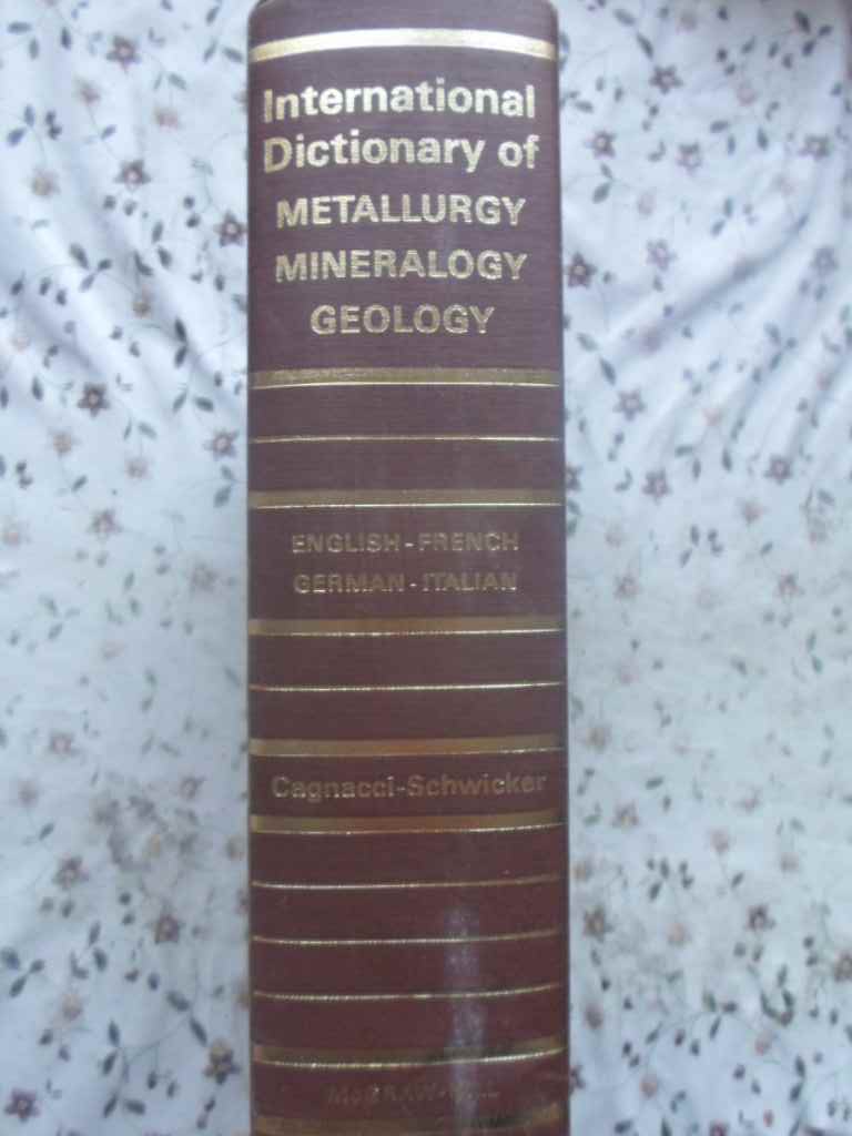 International Dictionary Of Metallurgy - Mineralogy Geology Mining And Oil Industries