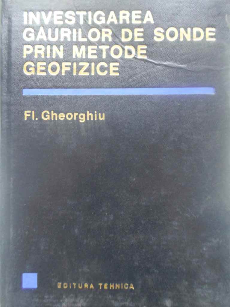 Vezi detalii pentru Investigarea Gaurilor De Sonde Prin Metode Geofizice