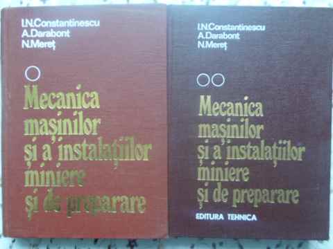 Mecanica Masinilor Si A Instalatiilor Miniere Si De Preparare Vol.1-2