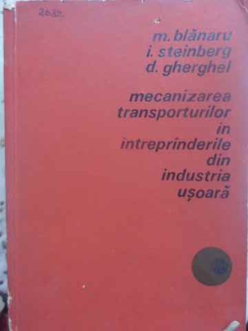 Vezi detalii pentru Mecanizarea Transporturilor In Intreprinderile Din Industria Usoara