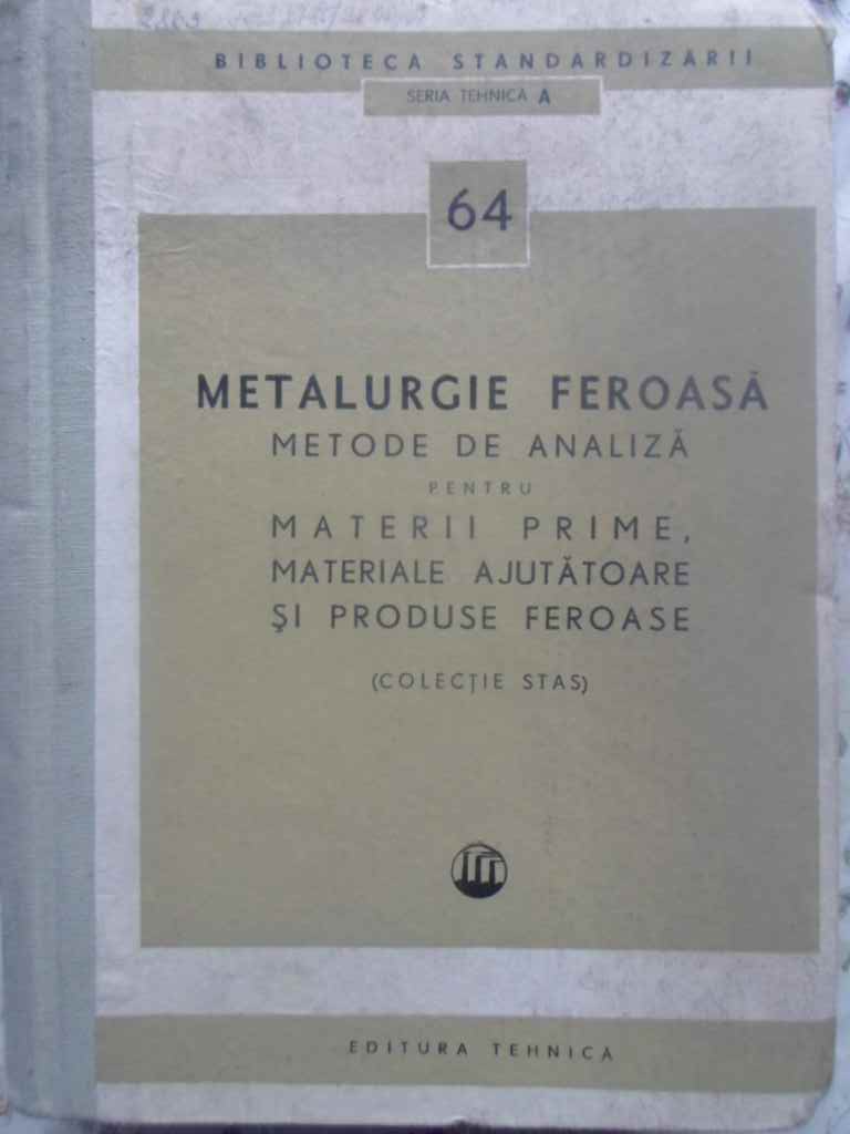 Metalurgie Feroasa. Metode De Analiza Pentru Materii Prime, Materiale Ajutatoare Si Produse Feroase