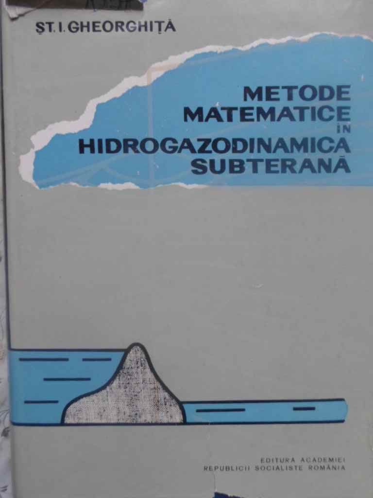 Vezi detalii pentru Metode Matematice In Hidrogazodinamica Subterana