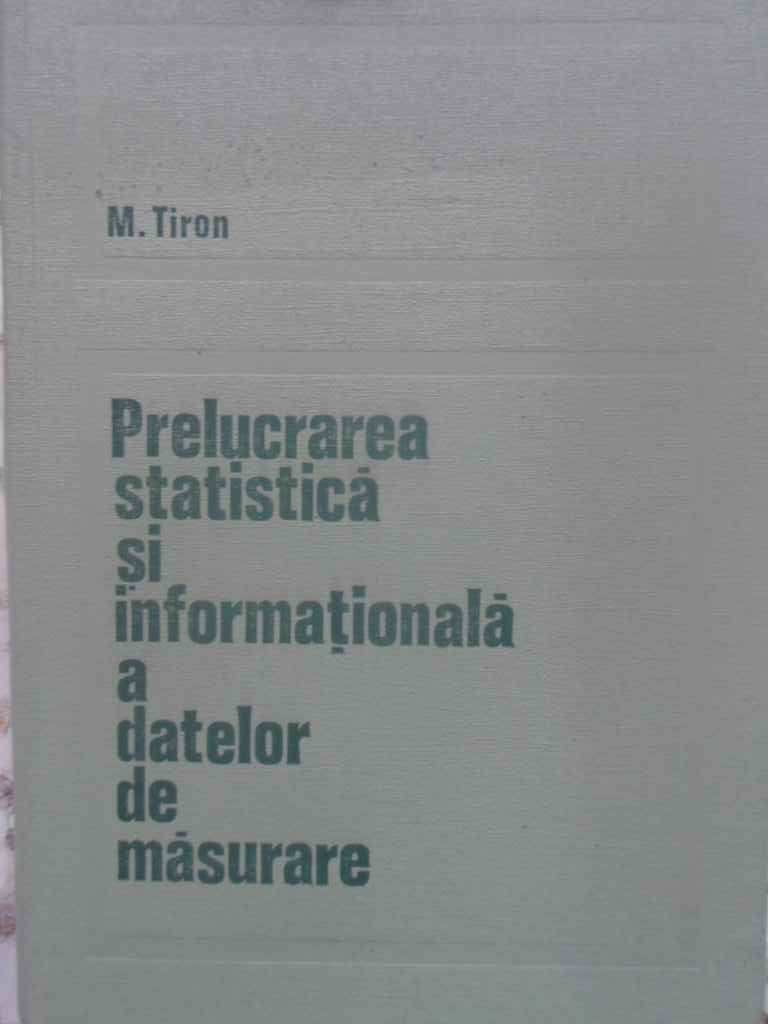 Prelucrarea Statistica Si Informationala A Datelor De Masurare