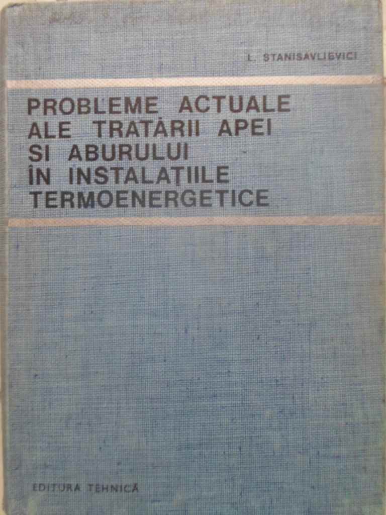 Probleme Actuale Ale Tratarii Apei Si Aburului In Instalatiile Termoenergetice