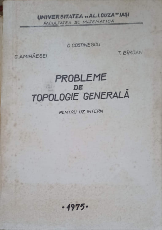 Probleme De Topologie Generala Pentru Uz Intern