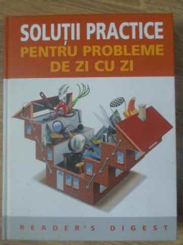 Solutii practice pentru probleme de zi cu zi