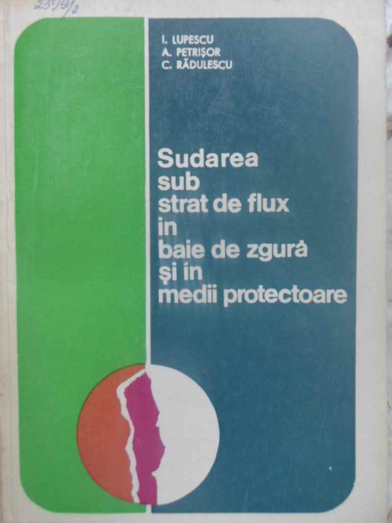 Sudarea Sub Strat De Flux In Baie De Zgura Si In Medii Protectoare