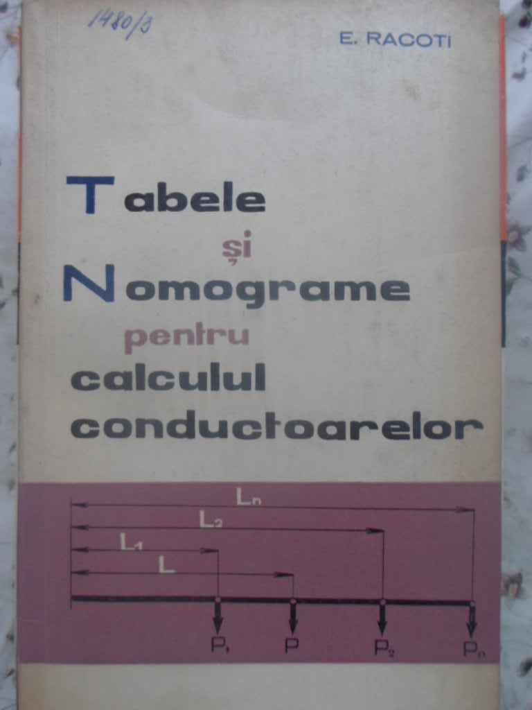 Vezi detalii pentru Tablele Si Nomograme Pentru Calculul Conductoarelor