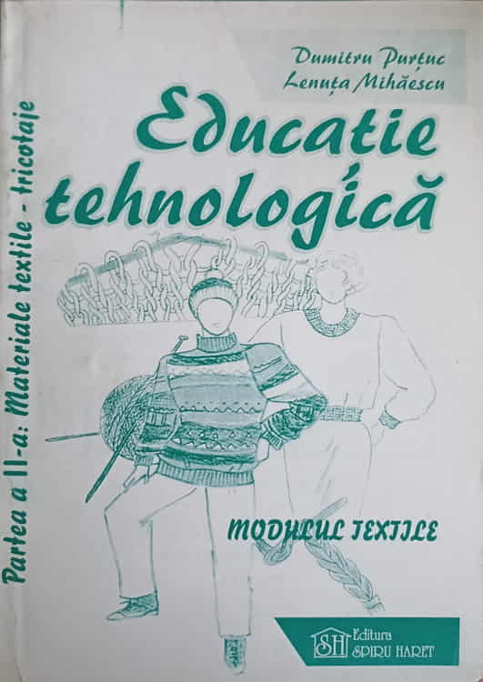 Vezi detalii pentru Educatie Tehnologica. Modulul Textile