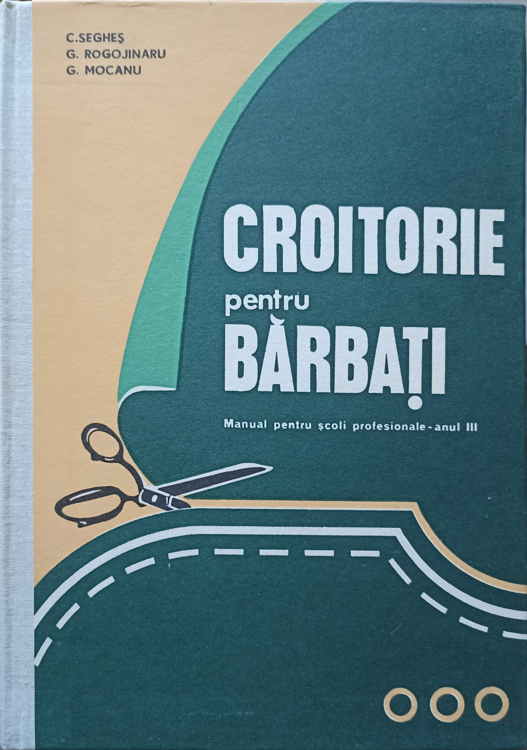 Vezi detalii pentru Croitorie Pentru Barbati. Manual Pentru Scoli Profesionale - Anul Iii