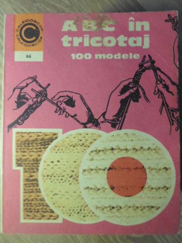 Abc In Tricotaj. 100 Modele