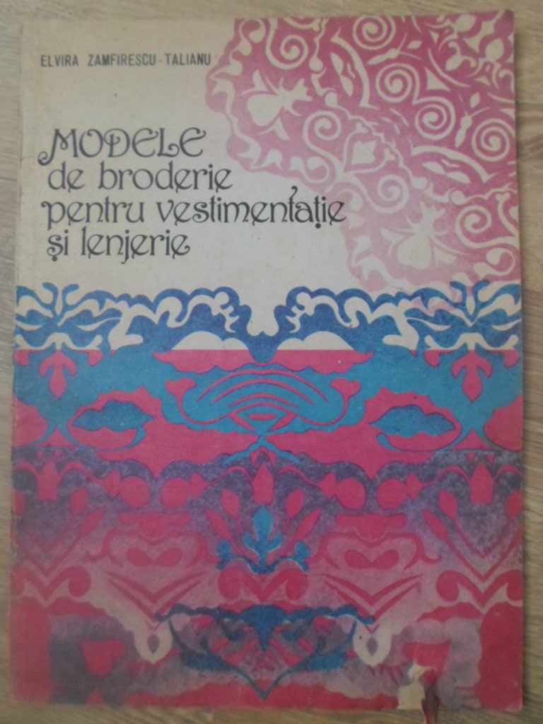 Modele De Broderie Pentru Vestimentatie Si Lenjerie (include Tipare)