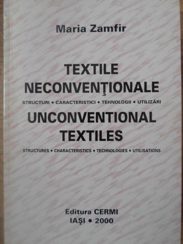 Textile Neconventionale. Structuri, Caracteristici, Tehnologii, Utilizari