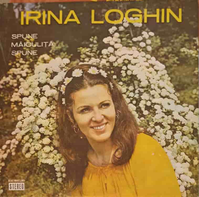 Irina Loghin: Spune Maiculita Spune, Salcie, Pletele Tale Etc.