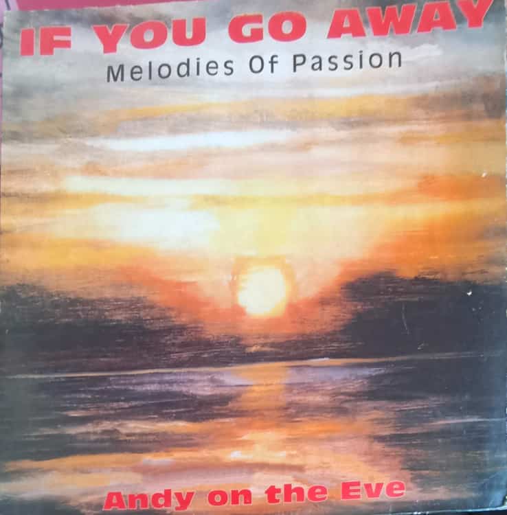 If You Go Away. Melodies Of Passion