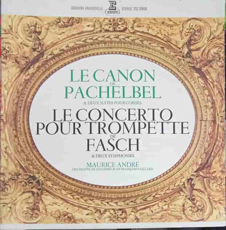 Vezi detalii pentru Le Canon De Pachelbel & Deux Suites Pour Cordes. Le Concerto Pour Trompette De Fasch & Deux Symphonies