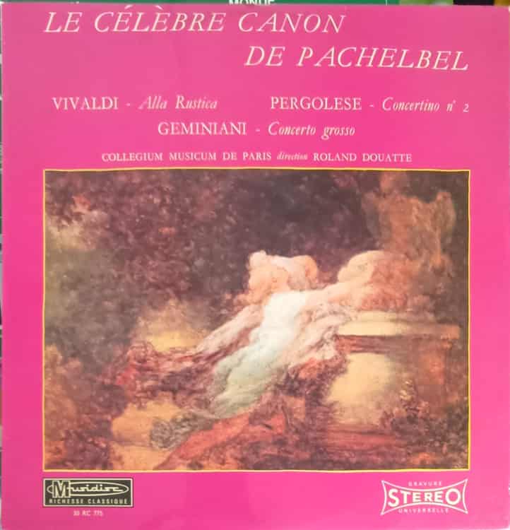 Vezi detalii pentru Le Celebre Canon De Pachelbel. Alla Rustica. Concertino Nr.2. Concerto Grosso