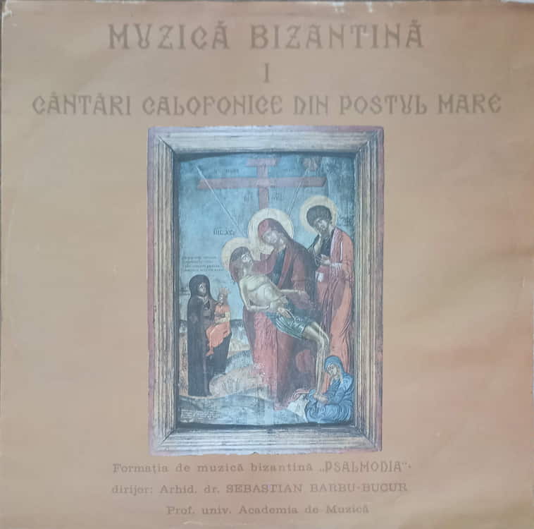 Vezi detalii pentru Muzica Bizantina I. Cantari Calofonice Din Postul Mare