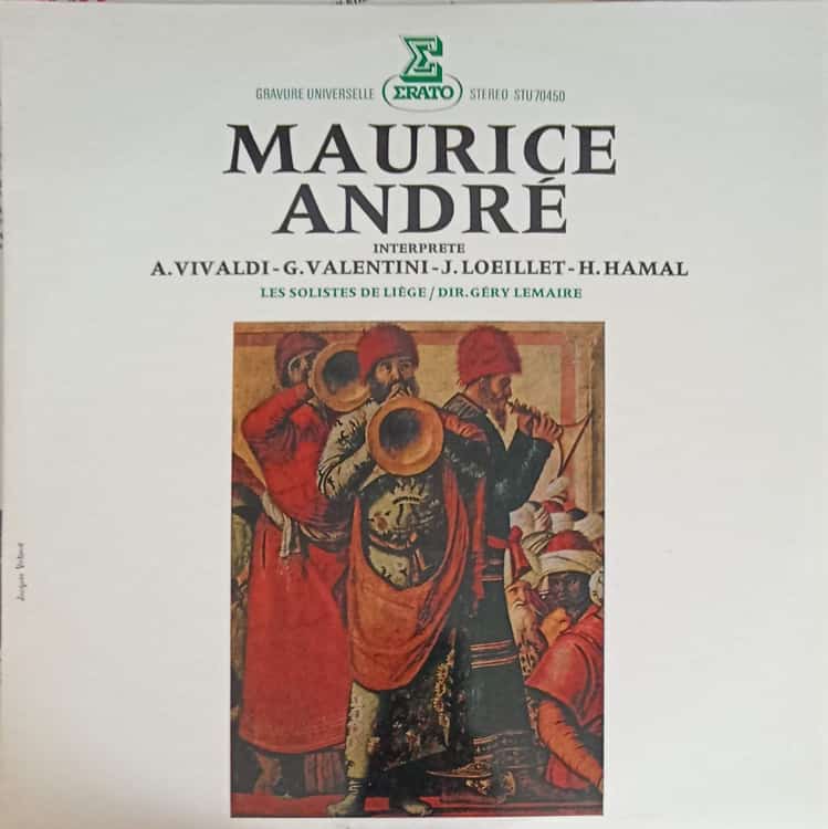 Maurice Andre Interpr?te A. Vivaldi. G. Valentini. J. Loeillet. H. Hamal