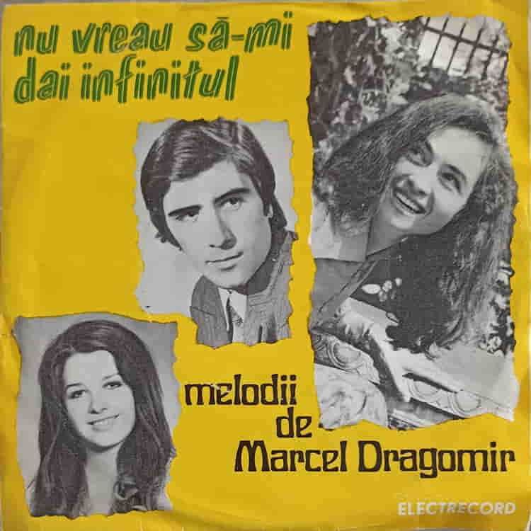 Nu Vreau Sa-mi Dai Infinitul. Melodii De Marcel Dragomir