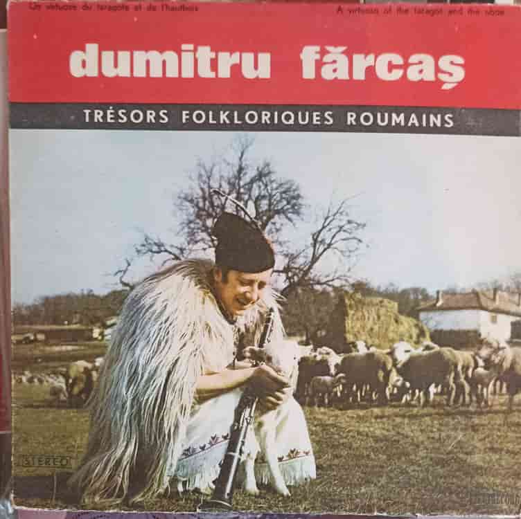 Un Virtuose Du Taragote Et De L'hautbois. A Virtuoso Of The Taragot And The Oboe: Sambra Oilor Din Maramures Etc.